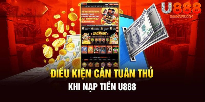 Chuẩn bị kỹ càng trước khi nạp tiền U888