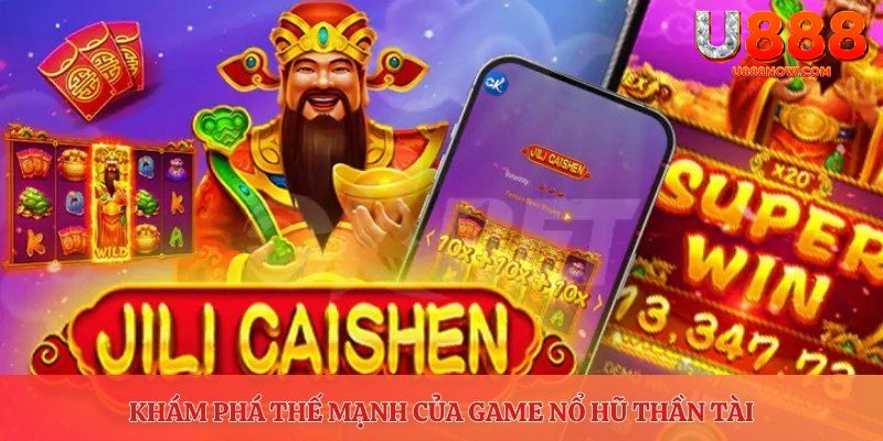 Khám phá thế mạnh của game nổ hũ Thần Tài