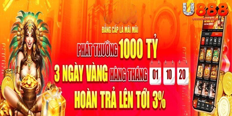 Khuyến mãi U888 hoàn trả tức thời 3% không giới hạn