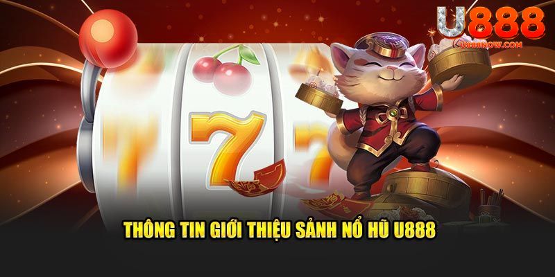 Sơ bộ về slot game U888