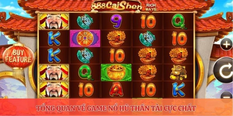 Tổng quan về game nổ hũ Thần Tài cực chất